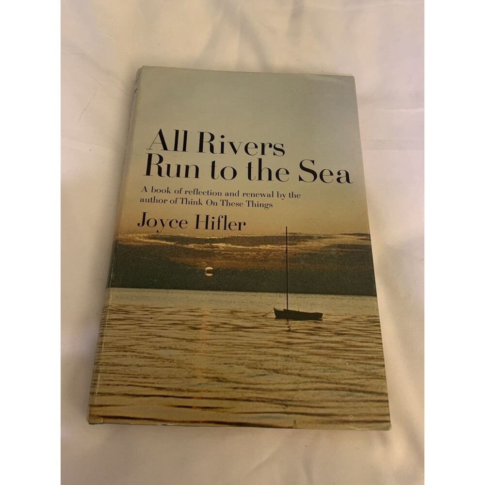 All Rivers Run to the Sea by Joyce Hifler, 1st edition 1971 Hardcover